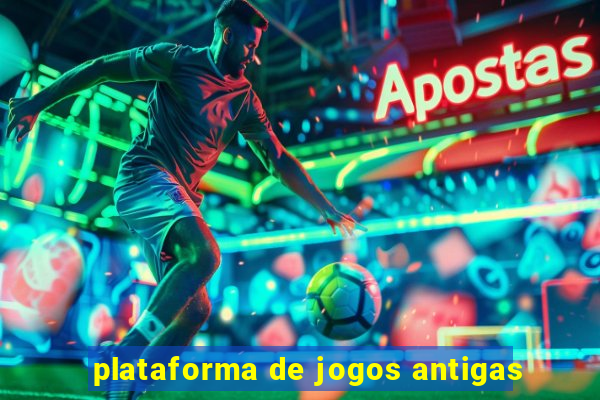 plataforma de jogos antigas